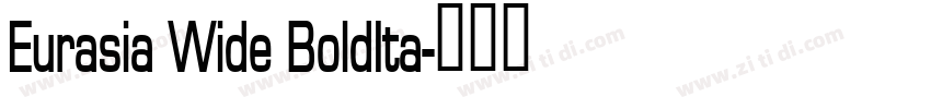 Eurasia Wide BoldIta字体转换